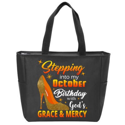 Stepping Into My October Birthday With God's Grace And Mercy Zip Tote Bag