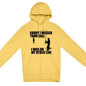 Sorry I Missed Your Call I Was On My Other Line Premium Pullover Hoodie