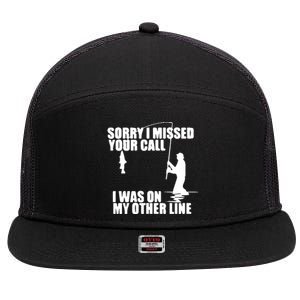 Sorry I Missed Your Call I Was On My Other Line 7 Panel Mesh Trucker Snapback Hat