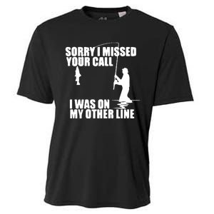 Sorry I Missed Your Call I Was On My Other Line Cooling Performance Crew T-Shirt