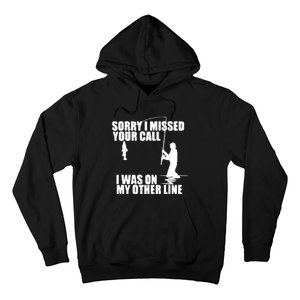 Sorry I Missed Your Call I Was On My Other Line Hoodie