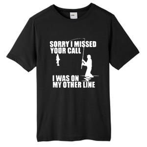 Sorry I Missed Your Call I Was On My Other Line Tall Fusion ChromaSoft Performance T-Shirt