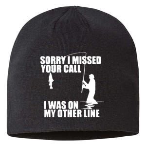 Sorry I Missed Your Call I Was On My Other Line Sustainable Beanie