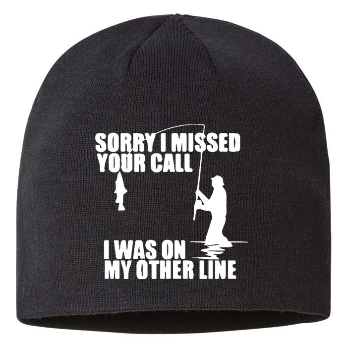 Sorry I Missed Your Call I Was On My Other Line Sustainable Beanie