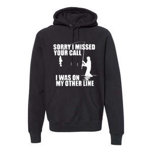 Sorry I Missed Your Call I Was On My Other Line Premium Hoodie