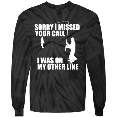 Sorry I Missed Your Call I Was On My Other Line Tie-Dye Long Sleeve Shirt