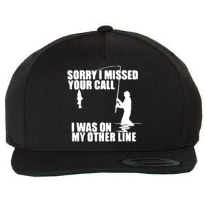 Sorry I Missed Your Call I Was On My Other Line Wool Snapback Cap