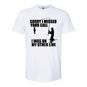 Sorry I Missed Your Call I Was On My Other Line Softstyle CVC T-Shirt