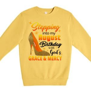 Stepping Into My August Birthday With God's Grace And Mercy Premium Crewneck Sweatshirt