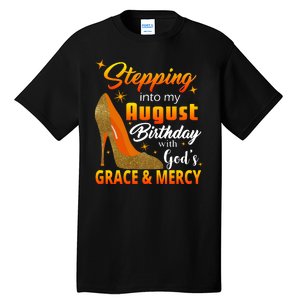 Stepping Into My August Birthday With God's Grace And Mercy Tall T-Shirt