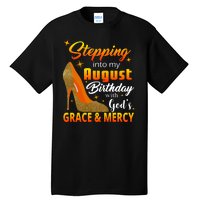 Stepping Into My August Birthday With God's Grace And Mercy Tall T-Shirt