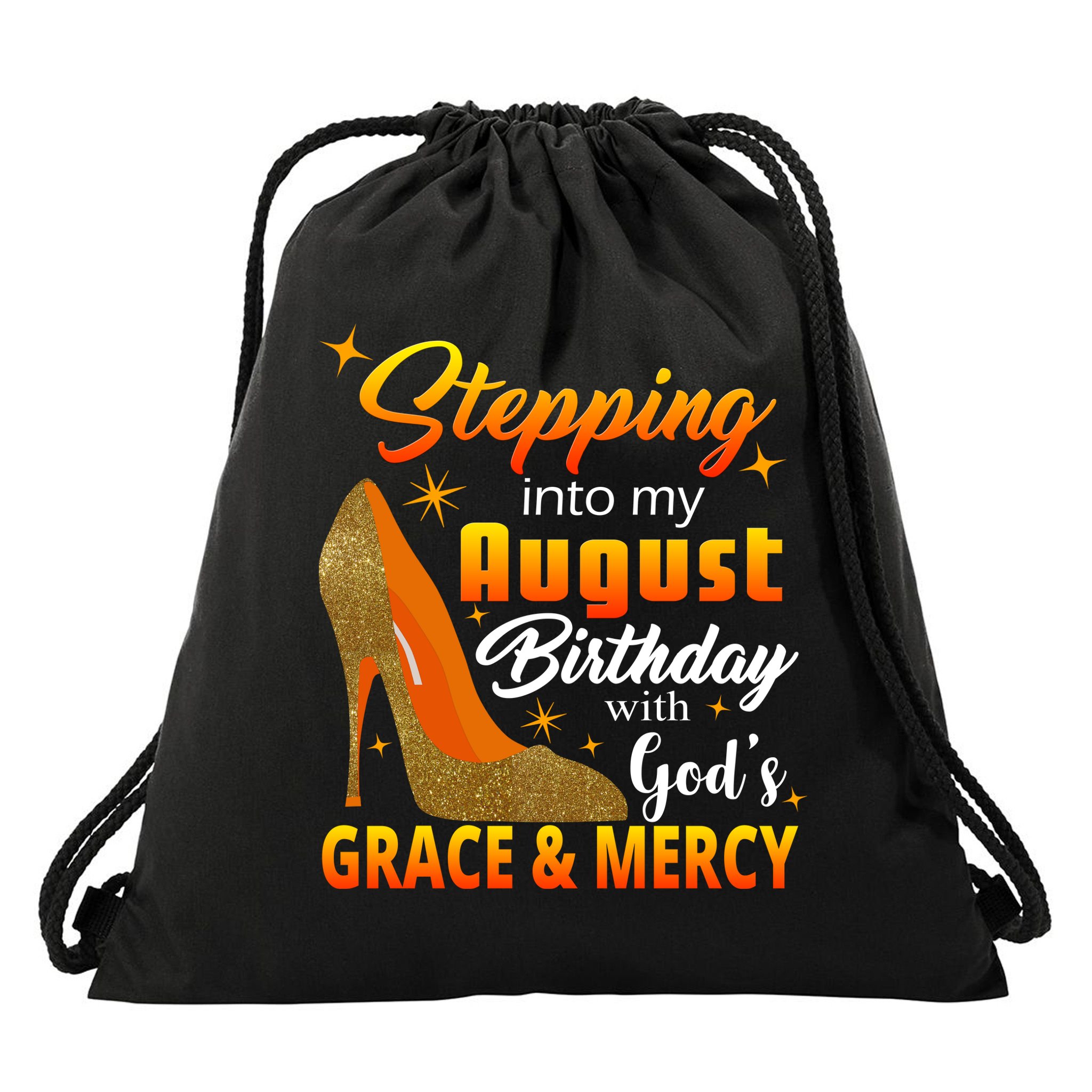 Stepping Into My August Birthday With God's Grace And Mercy Drawstring Bag