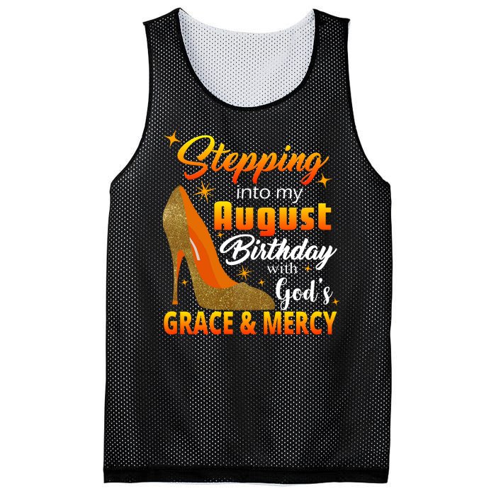 Stepping Into My August Birthday With God's Grace And Mercy Mesh Reversible Basketball Jersey Tank