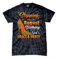 Stepping Into My August Birthday With God's Grace And Mercy Tie-Dye T-Shirt