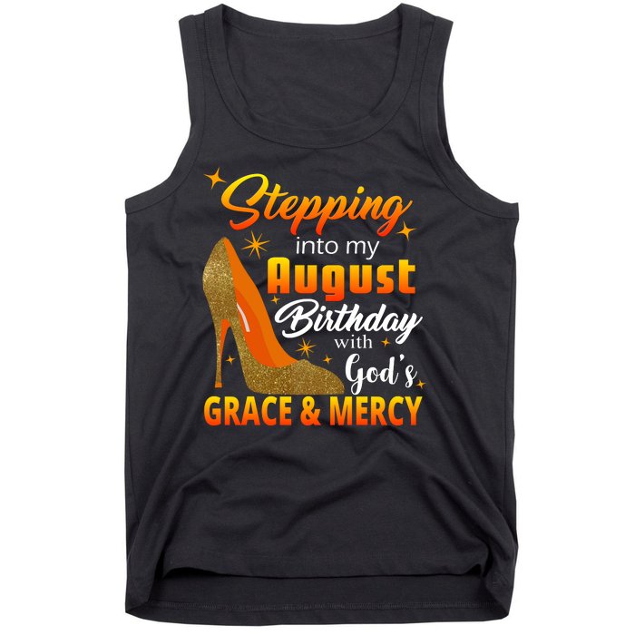 Stepping Into My August Birthday With God's Grace And Mercy Tank Top