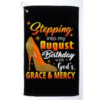 Stepping Into My August Birthday With God's Grace And Mercy Golf Towel