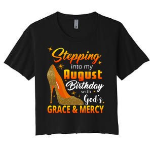 Stepping Into My August Birthday With God's Grace And Mercy Women's Crop Top Tee