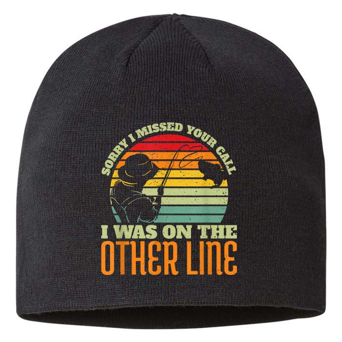 Sorry I Missed Your Call Was On Other Line Vintage Fishing Sustainable Beanie