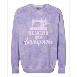 Sewing Is My Superpower Gift Colorblast Crewneck Sweatshirt