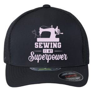 Sewing Is My Superpower Gift Flexfit Unipanel Trucker Cap