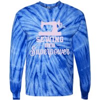 Sewing Is My Superpower Gift Tie-Dye Long Sleeve Shirt