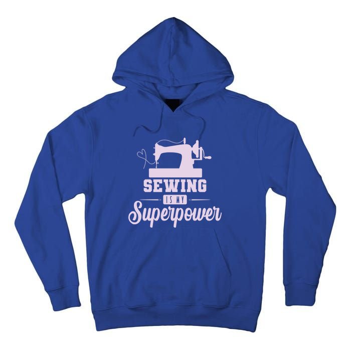 Sewing Is My Superpower Gift Tall Hoodie