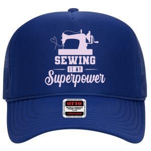 Sewing Is My Superpower Gift High Crown Mesh Back Trucker Hat