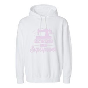 Sewing Is My Superpower Gift Garment-Dyed Fleece Hoodie