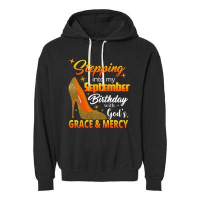 Stepping Into My September Birthday With God's Grace And Mercy Garment-Dyed Fleece Hoodie