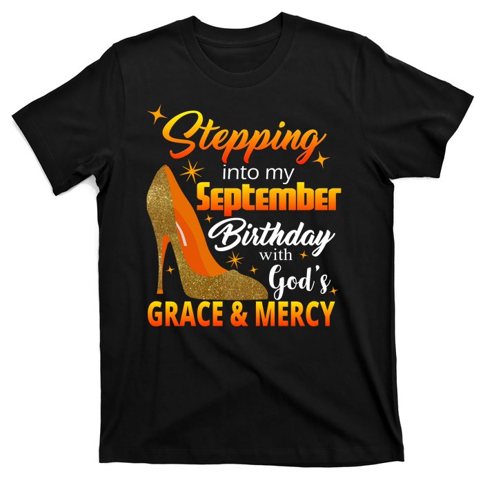 Stepping Into My September Birthday With God's Grace And Mercy T-Shirt