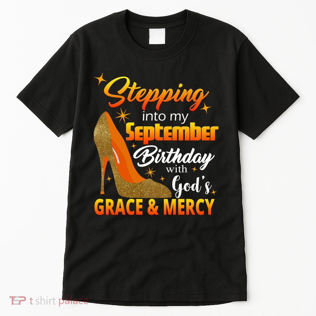 Stepping Into My September Birthday With God's Grace And Mercy Tall T-Shirt