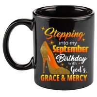 Stepping Into My September Birthday With God's Grace And Mercy 11oz C Handle Ceramic Mug