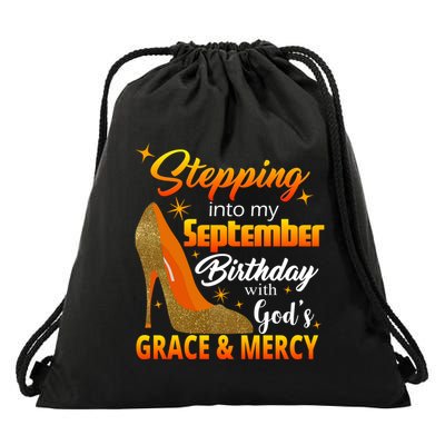 Stepping Into My September Birthday With God's Grace And Mercy Drawstring Bag