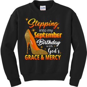 Stepping Into My September Birthday With God's Grace And Mercy Kids Sweatshirt