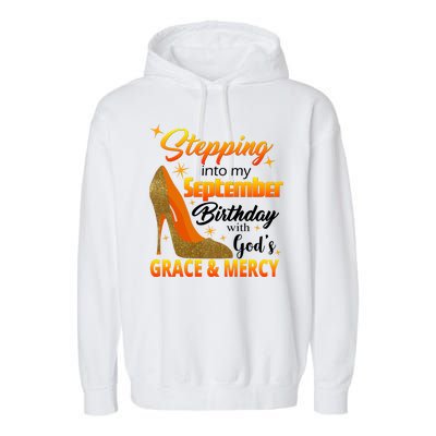 Stepping Into My September Birthday With God's Grace And Mercy Garment-Dyed Fleece Hoodie