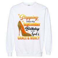 Stepping Into My September Birthday With God's Grace And Mercy Garment-Dyed Sweatshirt