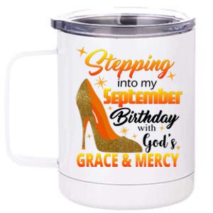 Stepping Into My September Birthday With God's Grace And Mercy 12 oz Stainless Steel Tumbler Cup