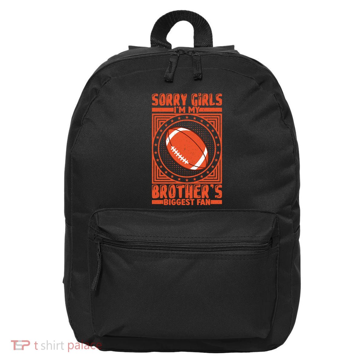 Sorry IM My BrotherS Biggest Fan 16 in Basic Backpack