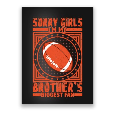 Sorry IM My BrotherS Biggest Fan Poster