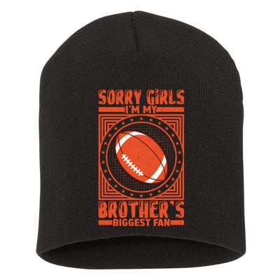 Sorry IM My BrotherS Biggest Fan Short Acrylic Beanie