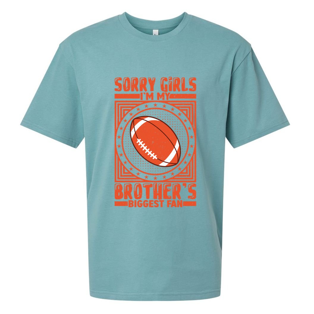 Sorry IM My BrotherS Biggest Fan Sueded Cloud Jersey T-Shirt