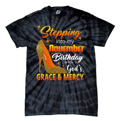 Stepping Into My November Birthday With God's Grace And Mercy Tie-Dye T-Shirt