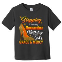 Stepping Into My November Birthday With God's Grace And Mercy Toddler T-Shirt