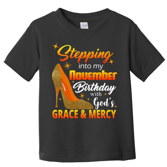Stepping Into My November Birthday With God's Grace And Mercy Toddler T-Shirt