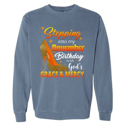 Stepping Into My November Birthday With God's Grace And Mercy Garment-Dyed Sweatshirt