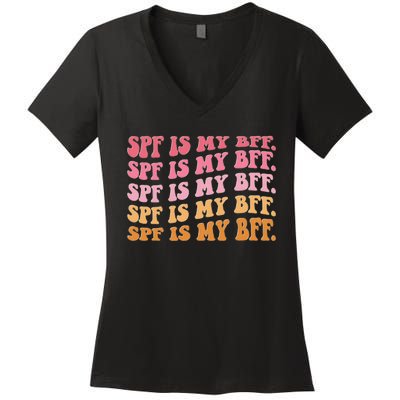 SPF Is My BFF Dermatology Dermatologist Sunscreen Skincare Women's V-Neck T-Shirt