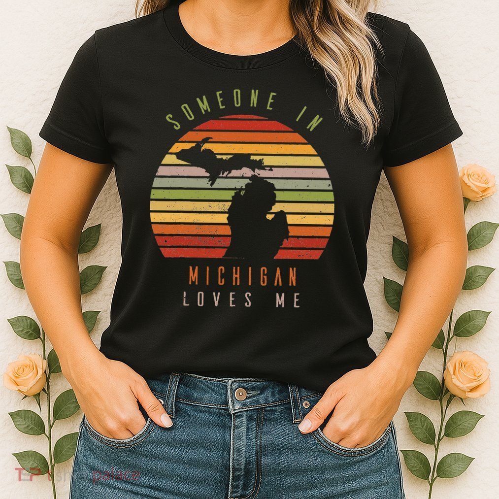 Someone In Michigan Loves Me Vintage State Retro Womens T-Shirt