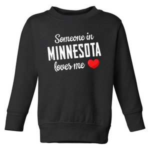 Someone In Minnesota Loves Me Toddler Sweatshirt