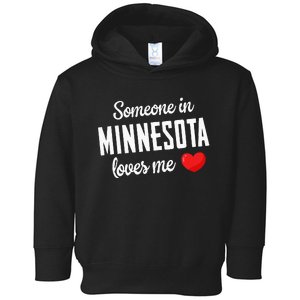 Someone In Minnesota Loves Me Toddler Hoodie