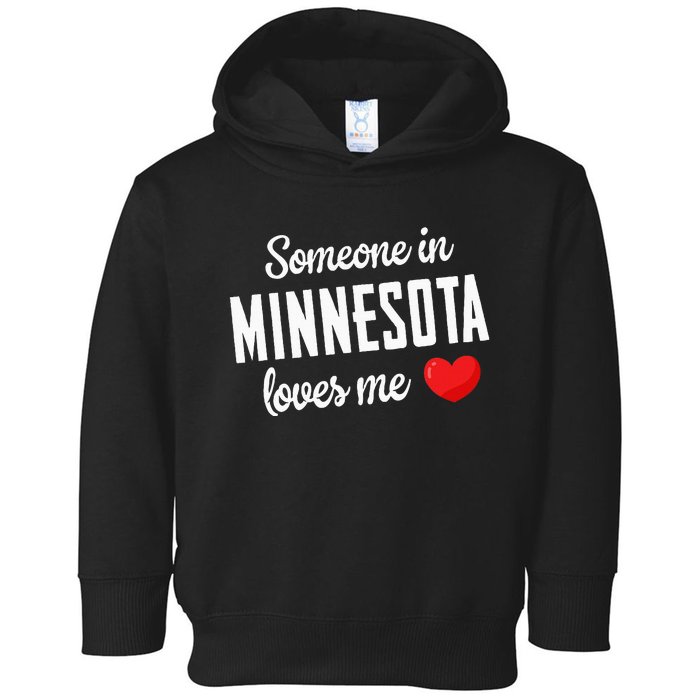 Someone In Minnesota Loves Me Toddler Hoodie